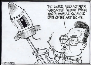 "The world need not fear radioactive fallout from North Korea's glorious state of the art bomb..." 6 October, 2006.