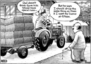 "Dad doesn't think farm kids should have special rules... but he says I should drive the same thing as them if I want my licence at fifteen." 24 September, 2007.