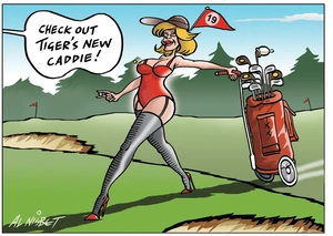 Nisbet, Alistair, 1958- :"Check out Tiger's new caddie!" 6 August 2011
