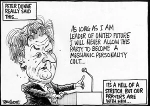 Scott, Thomas, 1947- :'As long as I am leader of United Future I will never allow this party to become a messianic personality cult...' Dominion Post, 14 September 2004.