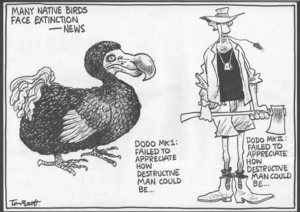 Many native birds face extinction - News. Dodo Mk1, failed to appreciate how destructive man could be... Dodo Mk2, failed to appreciate how destructive man could be... 18 January, 2007