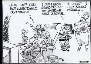 "Choke... Sniff... Only four sleeps to go, I can't stand it..." "I didn't know Grand dad got this emotional about Christmas..." "He doesn't. It's Judy Bailey's farewell..." 19 December, 2005.