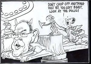"Don't chop off anything just yet, you sexy beast, look at the polls!" 26 September, 2006.