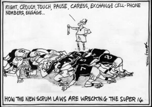 How the new scrum laws are wrecking the Super 14. "Right, crouch, touch, pause, caress, exchange cell-phone numbers, engage..." 7 April, 2007