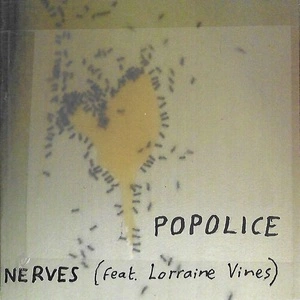 Nerves / Popolice ; (feat. Lorraine Vines).