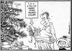 I.O.U. a tax cut, Merry Xmas, Michael Cullen. 21 December, 2007