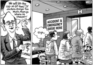 "We will lift the cap on GP fees! If doctors charge too much, then go where it's cheaper!" Accident & Emergency - Queue here. 28 September, 2007.