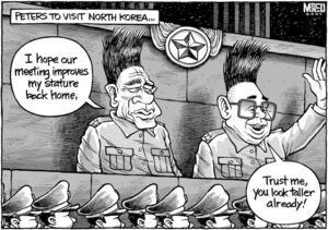 Peters to visit North Korea... "I hope our meeting improves my stature back home." "Trust me, you look taller already." 3 August, 2007