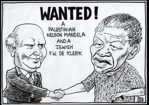 WANTED! A Palestinian Nelson Mandela and a Jewish F.W. de Klerk. 8 August, 2006.