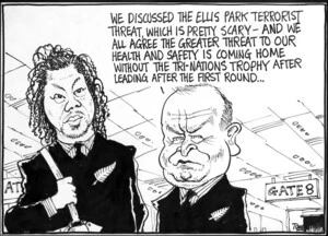 Scott, Thomas, 1947- :'We discussed the Ellis Park terrorist threat, which is pretty scary - and we all agree that the greater threat to our health and safety is coming home without the Tri-nations trophy after leading after the first round...' The Dominion Post, 9 August 2004.
