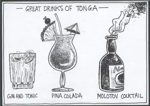 - Great drinks of Tonga - Gin and tonic, pina colada, Molotov cocktail. 25 November, 2006