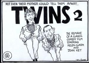 'Twins 2 - not even their mother could tell them apart... The remake of a classic comedy film starring Helen Clark and John Key.' 5 November, 2008.
