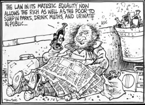 Scott, Thomas, 1947- :'The law in its majestic equality now allows the rich as well as the poor to sleep in parks, drink meths, and urinate in public...' The Dominion Post, 5 August 2004.