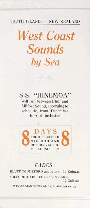 South Island - New Zealand. West Coast sounds by sea. S.S. "Hinemoa" will run between Bluff and Milford Sound, according to schedule, from December to April inclusive. 8 days from Bluff to Milford and return via the Sounds. [Pamphlet cover. 1920s?]
