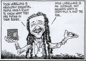 "Food labelling is absolutely essential. People have a right to know what they are putting in their bodies... Drug labelling is an outrage. Not knowing what's in party pills is half the fun..." 14 September, 2007