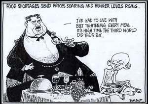 'Food shortages send prices soaring and hunger levels rising...' "I've had to live with belt tightening every meal. it's high time the third world did their bit..." 29 April, 2008
