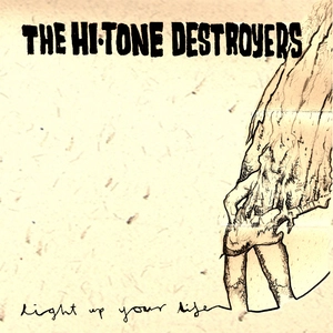 Light up your life [electronic resource] / The Hi-Tone Destroyers.