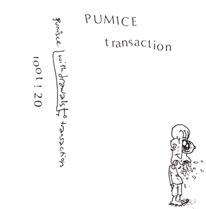 Transaction / Pumice.