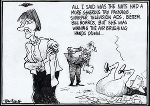 "All I said was the Nats had a more generous tax package, sharper television ads, better billboards, but she was winning the airbrushing hands down..." 7 September, 2005.