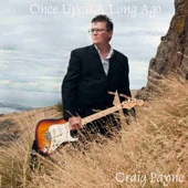 Once upon a long ago [electronic resource] / Craig Payne.