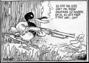 "So far the cops can't pin these shootings of hunters on us, so let's keep it that way...OK?" 8 May, 2007