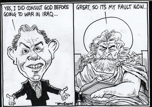 "Yes, I did consult God before going to war with Iraq..." "Great, so it's my fault now..." 7 March, 2006.