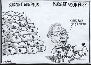 Budget surplus. Budget sour puss. "Stand back or I'll shoot... 15 October, 2007