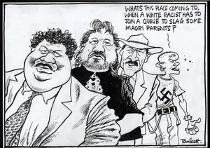 "What's this place coming to when a white racist has to join a queue to slag some Maori parents?" 29 June, 2006