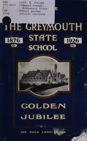Greymouth State School golden jubilee souvenir / compiled by E.I. Lord.