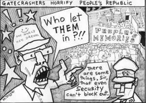 'Gatecrashers horrify People's republic'. "Who let THEM in?" "There are some things, sir, that even SECURITY can't block out." 5 August, 2008