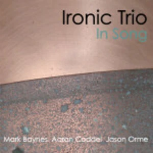 In song [electronic resource] / Ironic Trio.