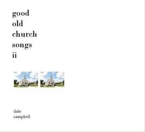 Good old church songs. II [electronic resource] / Dale Campbell.