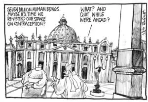 Scott, Thomas, 1947- :'Seven billion human beings. Maybe it's time we re-visited our stance on contraception?' 1 November 2011