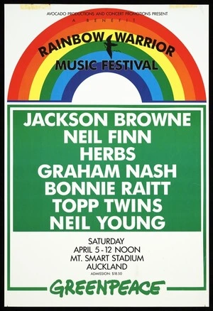 Greenpeace New Zealand :Avocado Productions and Concert Promotions present a benefit 'Rainbow Warrior' music festival. Jackson Browne, Neil Finn, Herbs, Graham Nash, Bonnie Raitt, Topp Twins, Neil Young. Saturday April 5 - 12 noon, Mt Smart Stadium, Auckland. [Published by] Greenpeace [1986]