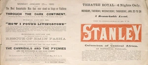 Theatre Royal (Christchurch) :Visit to Christchurch of Mr H. M. Stanley, the Columbus of Central Africa. Monday, Tuesday, Wednesday, Thursday, Jan[uary] 25 to 28. A remarkable event. 1892.
