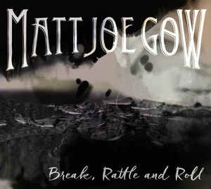 Break, rattle and roll / Matt Joe Gow.