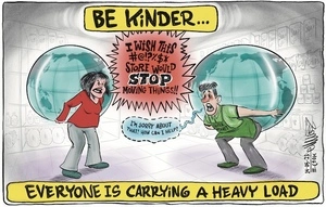 Be kinder…everyone is carrying a heavy load