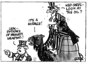 Evans, Malcolm, 1945- :Look - evidence of naughty weapons! It's a mirage! Who cares - look at the oil? New Zealand Herald, 11 July 2003.