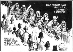 Evans, Malcolm, 1945- :New Zealand gang queues to 'qualify' a prospect. Prospective citizens queue to qualify as New Zealanders. New Zealand Herald, 22 November, 2002.