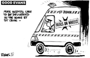 'Good Evans'. More hospital care to be delivered in the home by St John - Heals on Wheels. 7 July, 2008
