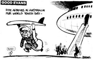 'Good Evans'. 'Pope arrives in Australia for World Youth Day - ' 6 July, 2008