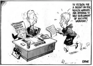 Evans, Malcolm, 1945- :In return for a decent pay rise, health workers are offering to halt development of nuclear waepons! New Zealand Herald, 30 October, 2002.