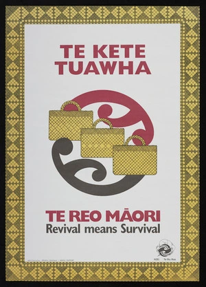 New Zealand Educational Institute. "Te Kete Tuawha. Te Reo Maori. Revival means survival"