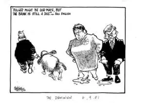 "Bolger might be our mate, but the Bank is still a dog" - Bill English. The Dominion, 6 September 2001