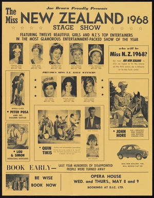 Joe Brown proudly presents the Miss New Zealand 1968 stage show, featuring twelve beautiful girls and N.Z.'s top entertainers in the most glamorous entertainment-packed show of the year [1968]