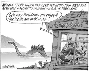 News - A ferry which had been servicing Loch Ness has been sold & flown to Kazakhstan for its president. "Och, nay, President - you enjoy it. The locals are making do..." 22 August, 2007