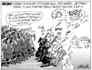 NEWS - Sydney customs officers will, this week, destroy over 11,000 pirated Bollywood movie DVDs. "Well, you'll just have to watch 'Priscilla, Queen of the Desert' and 'Strictly Ballroom' again won't you?" 26 September, 2007