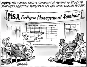 News. The Marine Safety Authority is moving to educate mariners about the dangers of fatigue after several mishaps. 13 October, 2004
