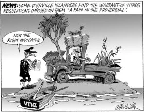 News. Some D'Urville Islanders find the Warrant-of-Fitness regulations imposed on them 'a pain in the proverbial'. "Now the right indicator". 16 May, 2007