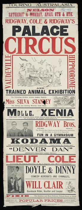 Ridgway, Cole & Ridgway's Palace Circus. Touring Australasia. Nelson Saturday & Monday, April 6th & 8th. Vaudeville, hippodrome and trained animal exhibition. [Poster. 1912].